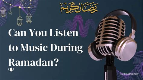 can you listen to music in ramadan